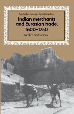 Indian Merchants and Eurasian Trade, 1600-1750