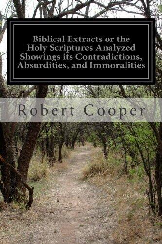 Biblical Extracts or the Holy Scriptures Analyzed Showings its Contradictions, Absurdities, and Immoralities