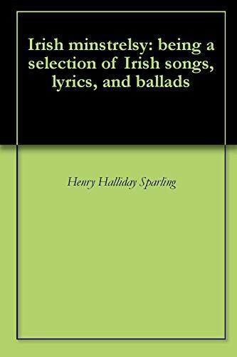 Irish minstrelsy: being a selection of Irish songs, lyrics, and ballads