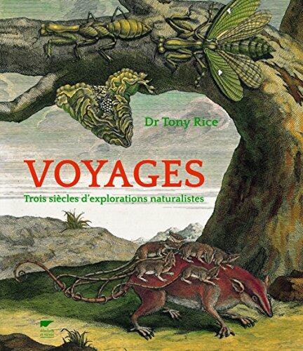 Voyages: Trois siècles d'explorations naturalistes