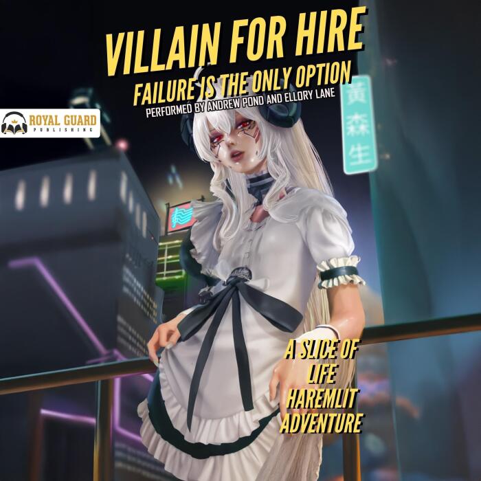 Villain for Hire: Failure is the Only Option: Villain for Hire 6: A Supervillain Slice of Life Adventure