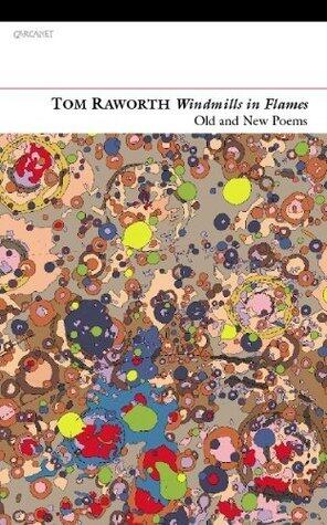 Windmills in Flames: Old and New Poems