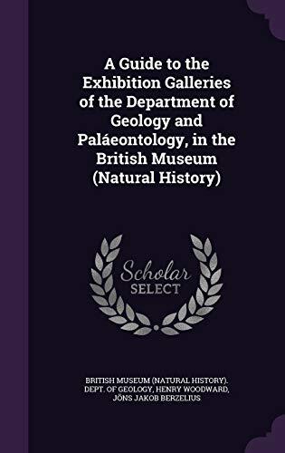 A Guide to the Exhibition Galleries of the Department of Geology and Paláeontology, in the British Museum