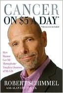 Cancer on Five Dollars a Day* *(chemo not included): How Humor Got Me through the Toughest Journey of My Life