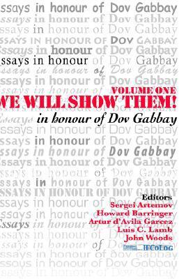 We Will Show Them!: Essays in Honour of Dov Gabbay (Volume 1)