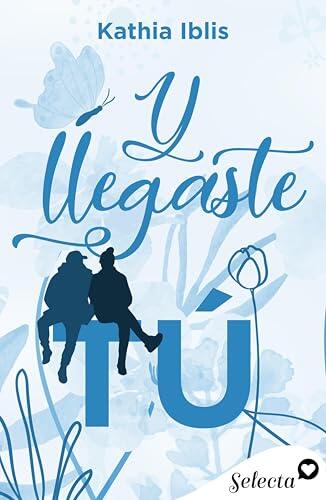 Y llegaste tú