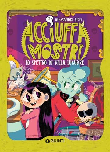 Acciuffamostri. Lo spettro di Villa Lugubre