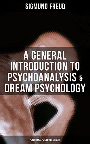 A General Introduction to Psychoanalysis & Dream Psychology