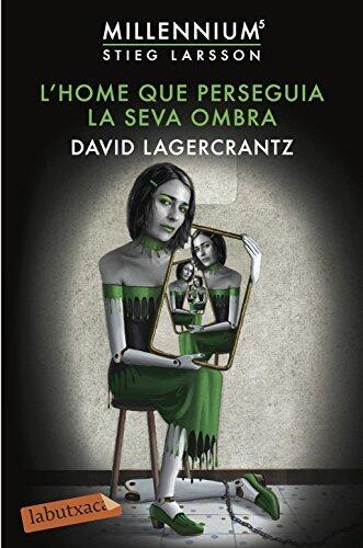 L'home que perseguia la seva ombra: Sèrie Millennium 5