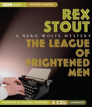 The League of Frightened Men: A Nero Wolfe Mystery