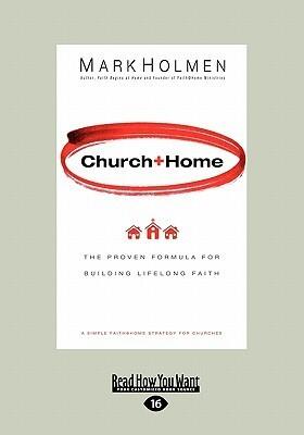 Church+home: The Proven Formula for Building Lifelong Faith