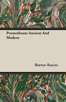 Prometheans Ancient and Modern