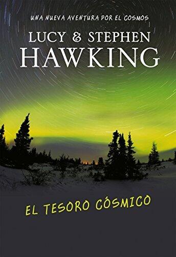 El tesoro cósmico (La clave secreta del universo 2): Una nueva aventura por el cosmos