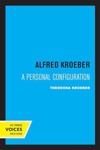 Alfred Kroeber: A Personal Configuration