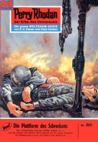 Perry Rhodan 301: Die Plattform des Schreckens: Perry Rhodan-Zyklus "M 87" (Perry Rhodan-Erstauflage)