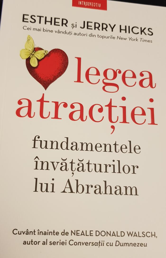 Legea atractiei. Fundamentele invataturilor lui Abraham