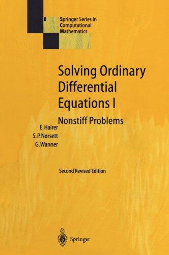 Solving Ordinary Differential Equations I: Nonstiff Problems (Springer Series in Computational Mathematics