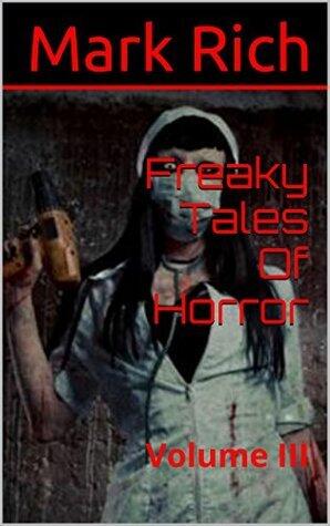 Freaky Tales Of Horror: Volume III