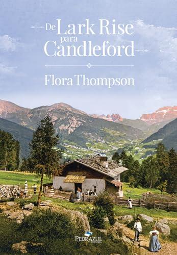 De Lark Rise para Candleford : Trilogia Lark Rise, A caminho de Candleford e Candleford Green (1943).