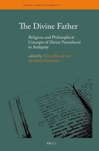 The Divine Father: Religious and Philosophical Concepts of Divine Parenthood in Antiquity