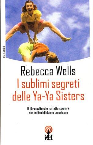 I sublimi segreti delle Ya-Ya Sisters