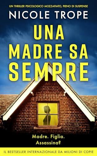 Una madre se sempre: Un thriller psicologico mozzafiato, pieno di suspense (Grace Morton Vol. 2)