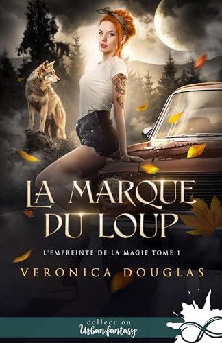 La Marque Du Loup: L'Empreinte De La Magie, T1