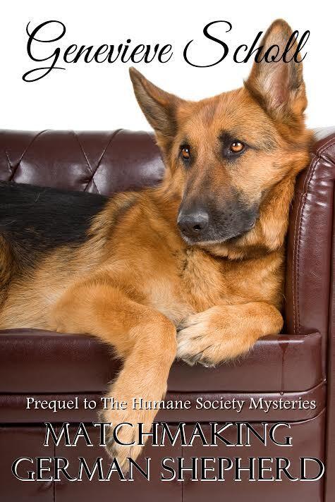 Matchmaking German Shepherd: Prequel to The Humane Society Mysteries