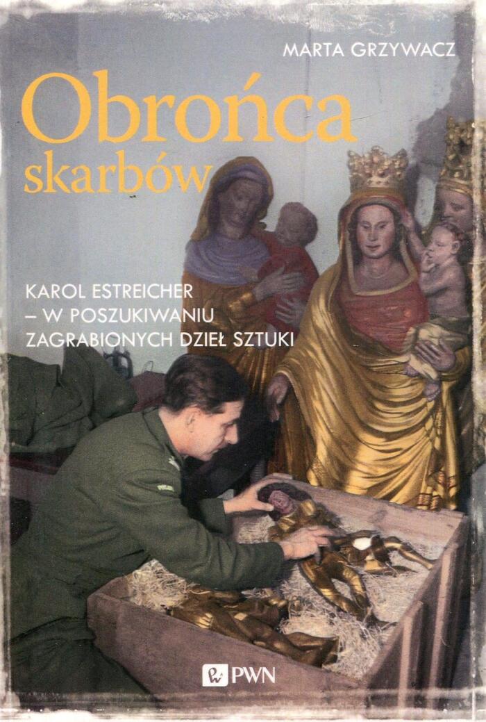 Obrońca skarbów. Karol Estreicher - w poszukiwaniu zagrabionych dzieł sztuki