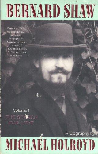 Bernard Shaw (Volume 1: The Search for Love)