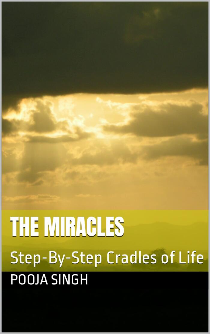 THE MIRACLES: Step-By-Step Cradles of Life
