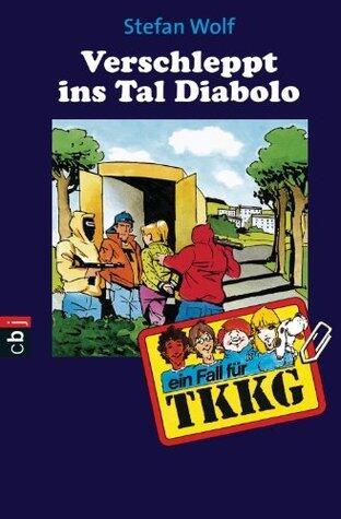 TKKG - Verschleppt ins Tal Diabolo: Band 98