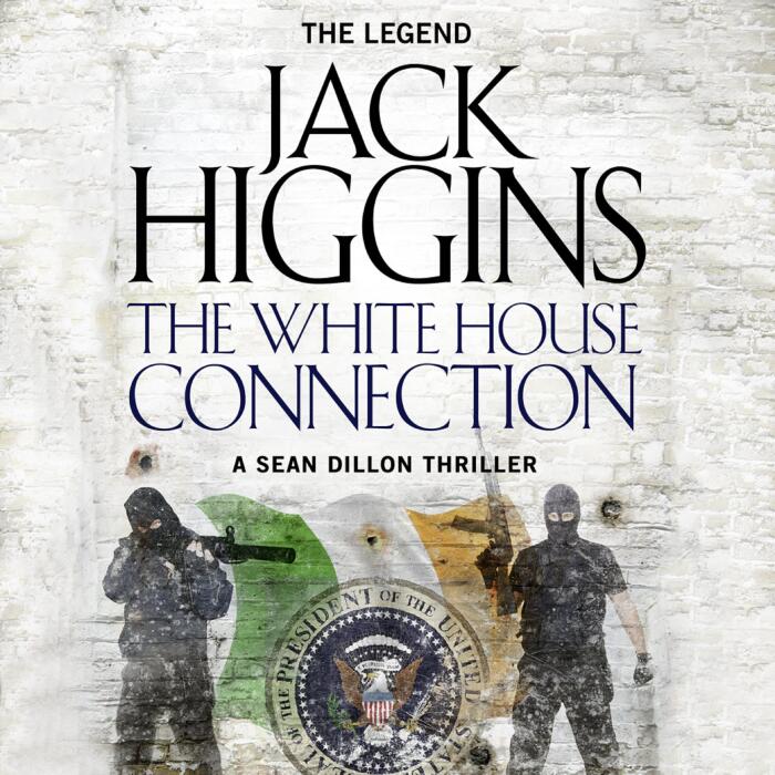 The White House Connection: Sean Dillon Series, Book 7