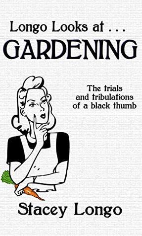 Longo Looks at GARDENING