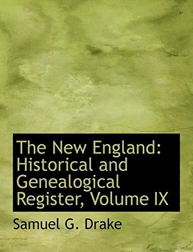 The New England: Historical and Genealogical Register (Volume IX)