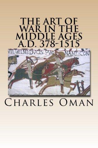 The Art of War in the Middle Ages, A.D. 378-1515