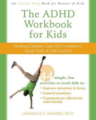 ADHD Workbook for Kids: Help for Kids to Gain Self-confidence, Social Skills, and Self-control
