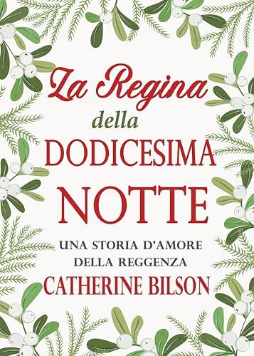 La Regina della Dodicesima Notte: Una Storia d'Amore della Reggenza (Romantiche Feste Vol. 5)