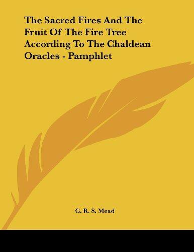 The Sacred Fires and the Fruit of the Fire Tree According to the Chaldean Oracles (Pamphlet)