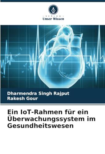 Ein IoT-Rahmen für ein Überwachungssystem im Gesundheitswesen