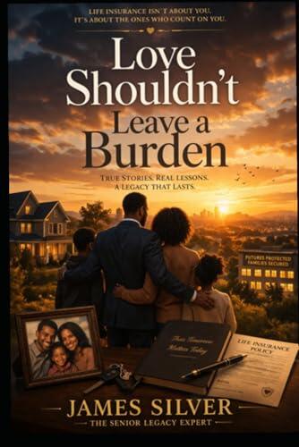 Love Shouldn't Leave a Burden: Stories of Preparation, Loss, and Legacy