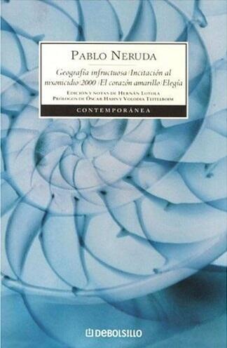 Geografía infructuosa ; Incitación al nixonicidio ; 2000 ; El corazón amarillo ; Elegía