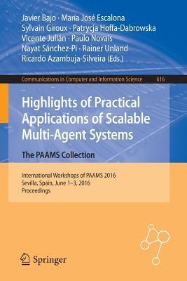 Highlights of Practical Applications of Scalable Multi-Agent Systems. The PAAMS Collection: International Workshops of PAAMS 2016, Sevilla, Spain, ... in Computer and Information Science, 616)