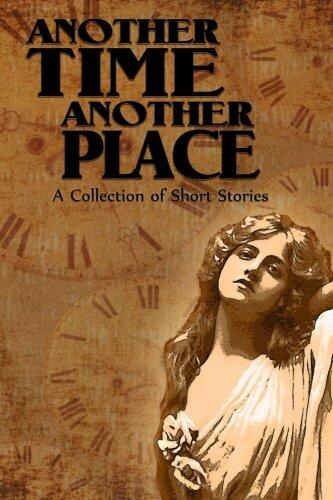 Another Time Another Place: A Collection of Short Stories