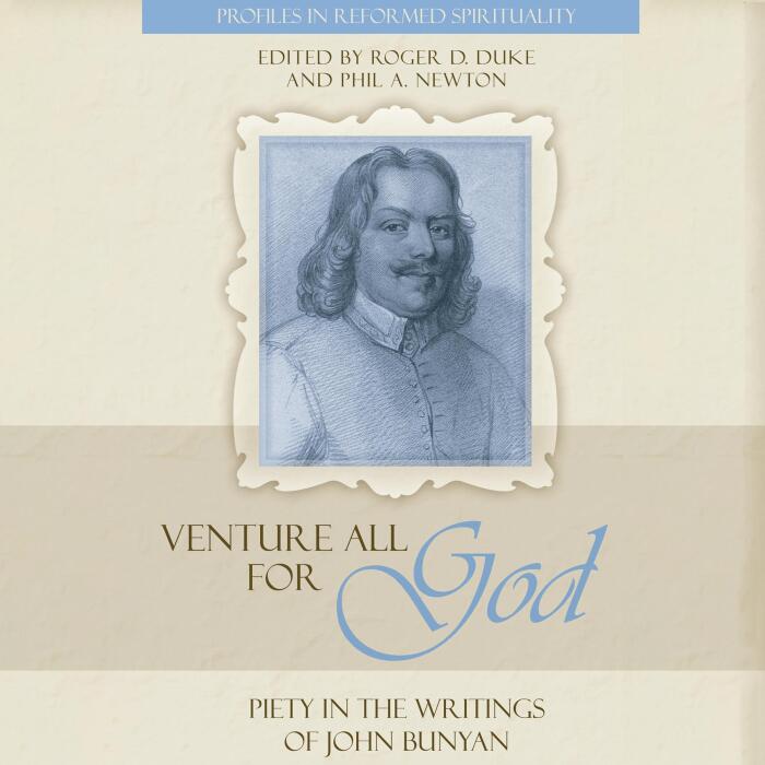 Venture All for God: Piety in the Writings of John Bunyan
