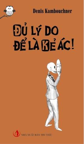 Đủ lý do để là kẻ ác