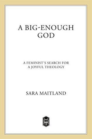 A Big-Enough God: A Feminist's Search for a Joyful Theology