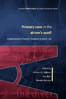 Primary care in the driver's seat?: Organizational Reform in European Primary Care