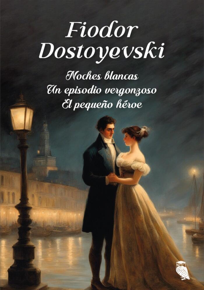 Noches blancas / El pequeño héroe / Un episodio vergonzoso