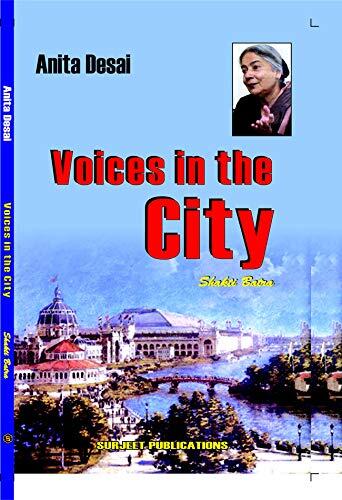 ANITA DESAI: VOICES IN THE CITY